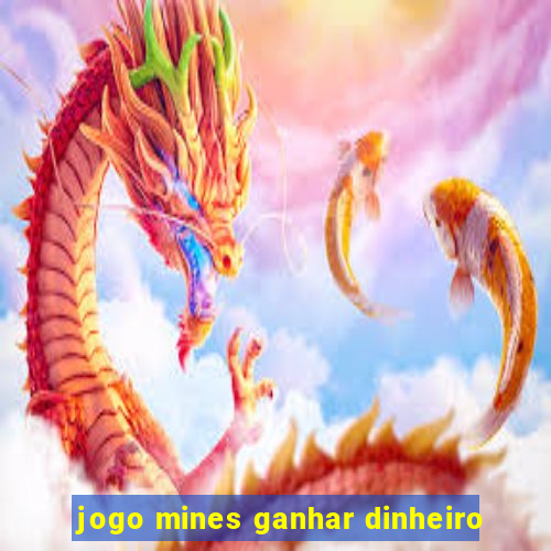 jogo mines ganhar dinheiro